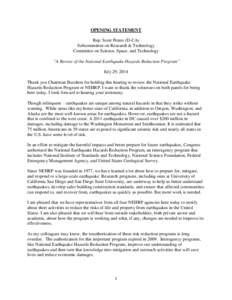 OPENING STATEMENT Rep. Scott Peters (D-CA) Subcommittee on Research & Technology Committee on Science, Space, and Technology “A Review of the National Earthquake Hazards Reduction Program” July 29, 2014