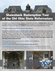 Shawshank Redemption Tour of the Old Ohio State Reformatory Please join the Association of Paroling Authorities International as we travel to Bellville, Ohio to dine at Der Dutchman restaurant, and then on to Mansfield, 