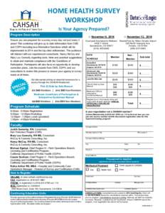 Is Your Agency Prepared? Program Description Ensure you are prepared for a survey every day; not just every 3 years! This workshop will give up to date information from CMS and CDPH including new Alternative Sanctions wh