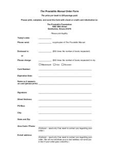 The Prostatitis Manual Order Form The price per book is $30 postage paid. Please print, complete, and send this form with check or credit card information to: The Prostatitis Foundation 1063 30th Street Smithshire, Illin