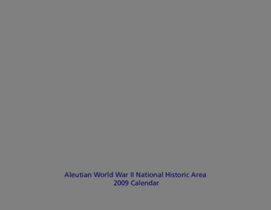 Aleutian World War II National Historic Area 2009 Calendar For it is a lonely front—the least-known and loneliest of all our far-flung fronts. These pilots are not fighting a glamorous war of blazing guns and gallant 