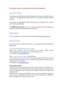 INFO ABOUT VENUE OF THE MEETING, HOTELS, PUBLIC TRANSPORT Venue of the Meeting: The meeting will take place at the ENEA Headquarters, in Rome, Lungotevere Thaon di Revel, 76. The adjacent Piazza Antonio Mancini is achiev