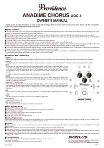 ANADIME CHORUS ADC-4 OWNER’S MANUAL Thank you for choosing Providence. In order to take full advantage of the product’s features and performance, please read this manual thoroughly and keep it in a safe place for fut