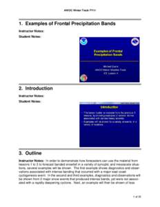 AWOC Winter Track FY11  1. Examples of Frontal Precipitation Bands Instructor Notes: Student Notes: