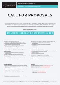CENTRAL EUROPE. GRANTED. VISEGRAD+ WESTERN BALKANS 2015 CALL FOR PROPOSALS The International Visegrad Fund is hereby announcing a call for proposals for Visegrad+ grant projects that will facilitate transfer of know-how 