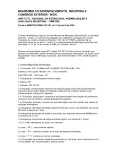 MINISTÉRIO DO DESENVOLVIMENTO, INDÚSTRIA E COMÉRCIO EXTERIOR - MDIC INSTITUTO NACIONAL DE METROLOGIA, NORMALIZAÇÃO E QUALIDADE INDUSTRIAL - INMETRO Portaria INMETRO/DIMEL/Nº 051, de 13 de abril de 2005.