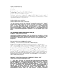 ABSTRACTS PROGIC 2009 Invited talks Merging Logical Dynamics and Probabilistic Update Johan van Benthem, University of Amsterdam We discuss some current proposals for merging qualitative dynamic-epistemic logics of infor