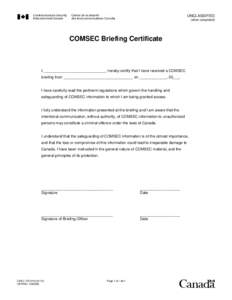 UNCLASSIFIED (when completed) COMSEC Briefing Certificate  I, _____________________________, hereby certify that I have received a COMSEC