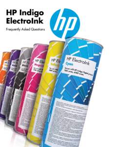 HP Indigo ElectroInk Frequently Asked Questions Table of contents HP Indigo ElectroInk...............................................................2