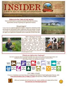 Winter 2014 Welcome to the Fields of Gold Insider! Fields of Gold Insider is a quarterly newsletter filled with information, opportunities and tips for growing your agritourism business.