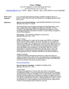 Dax J. PhillipsW. Mayflower Court, New Berlin WI0042 (hm)  / Twitter - @dax / Linkedin - http://www.linkedin.com/in/daxphillips  Professional