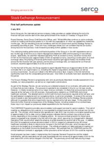 Stock Exchange Announcement First half performance update 3 July 2014 Serco Group plc, the international service company, today provides an update following the end of its financial half-year and the start of the close p