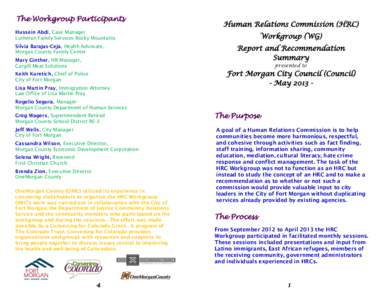 The Workgroup Participants  Human Relations Commission (HRC) Hussein Abdi, Case Manager Lutheran Family Services Rocky Mountains