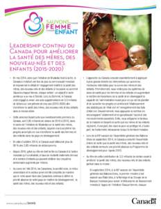 •	 En mai 2014, alors que l’Initiative de Muskoka tirait à sa fin, le  Canada a mobilisé une fois de plus la communauté mondiale et redynamisé le débat et l’engagement relatifs à la santé des mères, des nou