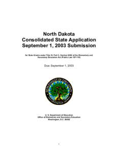 North Dakota Consolidated State Application September 1, 2003 Submission for State Grants under Title IX, Part C, Section 9302 of the Elementary and Secondary Education Act (Public Law[removed])