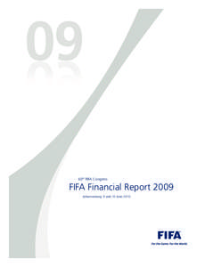 60th FIFA Congress  FIFA Financial Report 2009 Johannesburg, 9 and 10 June 2010  FIFA Financial Report 2009