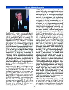 Richard James Beamish In 1971, Dick accepted a position as Research Scientist with the Canadian Department of the Environment at the brand new Freshwater Institute in Winnipeg (a city he still considers his second home).