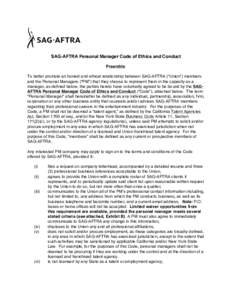 SAG-AFTRA Personal Manager Code of Ethics and Conduct Preamble: To better promote an honest and ethical relationship between SAG-AFTRA (“Union”) members and the Personal Managers (“PM”) that they choose to repres