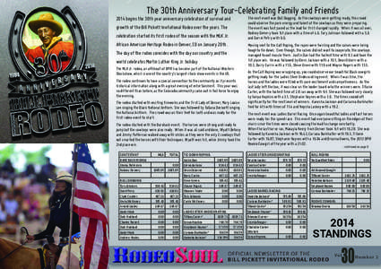 The 30th Anniversary Tour-Celebrating Family and Friends[removed]begins the 30th year anniversary celebration of survival and The next event was Bull Dogging. As the cowboys were getting ready, the crowd could observe the 