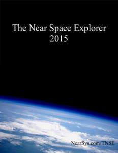 The Near Space Explorer 2015 NearSys.com/TNSE  Welcome to the World of Amateur Near Space Exploration