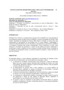 NOVOS TALENTOS: RESSIGNIFICANDO A RELAÇÃO UNIVERSIDADE ESCOLA Olga Maria Castrillon Mendes E