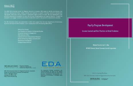 About REI The MSU EDA University Center for Regional Economic Innovation (REI) seeks to identify and develop new economic development tools, models, policies and practices to support innovative economic development high-