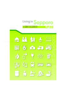 Introduc tion Welcome to Sapporo! Within a short period of time, Sapporo has grown to become an urban city of 1.9 million citizens. As the center of economy, culture, and many other aspects of northern Japan, this city