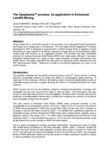 The GasplasmaTM process: its application in Enhanced Landfill Mining Chris CHAPMAN1, Richard TAYLOR1, Ruby RAY1 1  Advanced Plasma Power (APP), Unit B2, Marston Gate, South Marston Business Park,