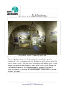 The Gjirokastra Museum A New Museum for the UNESCO World Heritage Site The Gjirokastra Museum‟s archaeology display cases The new “Gjirokastra Museum” at the Gjirokastra Castle was officially opened on September 28