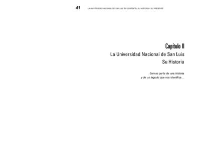 41  LA UNIVERSIDAD NACIONAL DE SAN LUIS EN CONTEXTO, SU HISTORIA Y SU PRESENTE Capítulo II La Universidad Nacional de San Luis