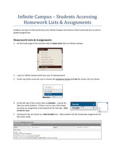 Infinite Campus – Students Accessing Homework Lists & Assignments Students can log in to the portal access for Infinite Campus and check on their homework lists as well as graded assignments.