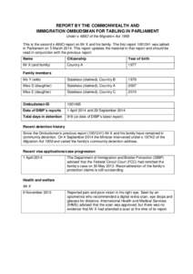 REPORT BY THE COMMONWEALTH AND IMMIGRATION OMBUDSMAN FOR TABLING IN PARLIAMENT Under s 486O of the Migration Act 1958 This is the second s 486O report on Mr X and his family. The first reportwas tabled in Parlia