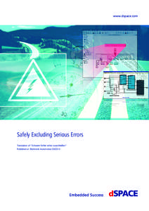 www.dspace.com  Safely Excluding Serious Errors Translation of “Schwere Fehler sicher ausschließen” Published at: Elektronik Automotive