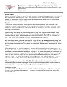 Illinois State Museum Project: Compare and Contrast Age Groups: Middle/Junior - High School Goal: Provide structured experience in analyzing and evaluating distinctive characteristics of works in two of the arts. Timing: