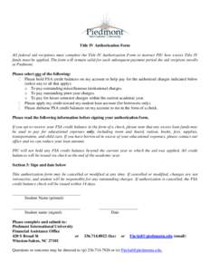 Title IV Authorization Form All federal aid recipients must complete the Title IV Authorization Form to instruct PIU how excess Title IV funds must be applied. The form will remain valid for each subsequent payment perio