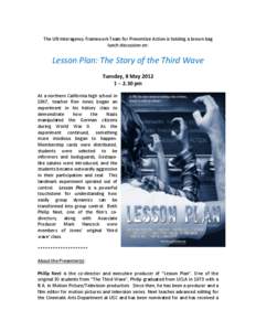 The	
  UN	
  Interagency	
  Framework	
  Team	
  for	
  Preventive	
  Action	
  is	
  holding	
  a	
  brown	
  bag	
   lunch	
  discussion	
  on:	
   	
   Lesson	
  Plan:	
  The	
  Story	
  of	
  th