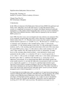 High Resolution Bathymetric Sidescan Sonar Weiqing Zhu, Xiaodong Liu Institute of Acoustics, Chinese Academy of Sciences Changle Fang, Wen Xu RD Technologies (Shanghai) I. Introduction
