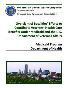 New York State Office of the State Comptroller Thomas P. DiNapoli Division of State Government Accountability Oversight of Localities’ Efforts to Coordinate Veterans’ Health Care