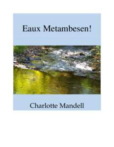 Eaux Metambesen!  Charlotte Mandell Charlotte Mandell