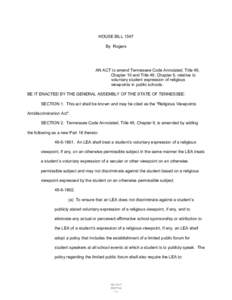 HOUSE BILL 1547 By Rogers AN ACT to amend Tennessee Code Annotated, Title 49, Chapter 10 and Title 49, Chapter 6, relative to voluntary student expression of religious