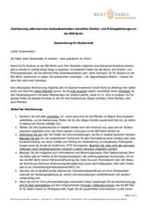 Anerkennung während eines Auslandssemesters erbrachter Studien- und Prüfungsleistungen an der BSH Berlin Handreichung für Studierende Liebe/r Studierende/r, Sie haben einen Studienplatz im Ausland – dazu gratulieren