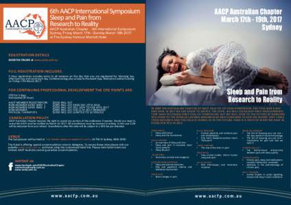 AACP Australian Chapter March 17th - 19th, 2017 Sydney 6th AACP International Symposium Sleep and Pain from