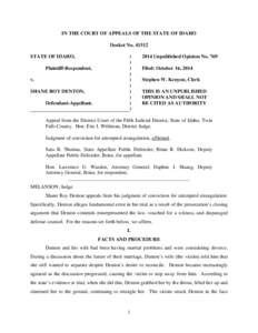 IN THE COURT OF APPEALS OF THE STATE OF IDAHO Docket No[removed]STATE OF IDAHO, Plaintiff-Respondent, v. SHANE ROY DENTON,