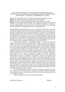 MINUTES OF A MEETING OF THE TASMANIAN HISTORICAL RESEARCH ASSOCIATION HELD IN THE ROAL SOCIETY ROOM, TASMANIAN MUSEUM AND ART GALLERY, ON TUESDAY 11 SEPTEMBER 2012 AT 8PM. Present: The Vice-President, Ian Terry, in the c