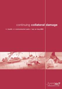 continuing collateral damage the health and environmental costs of war on Iraq 2003 continuing collateral 1 damage