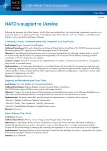 North Atlantic Treaty Organization Fact Sheet July 2016 NATO’s support to Ukraine Following the September 2014 Wales Summit, NATO Allies have established five Trust Funds to help Ukraine better provide for its