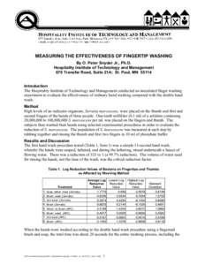 MEASURING THE EFFECTIVENESS OF FINGERTIP WASHING By O. Peter Snyder Jr., Ph.D. Hospitality Institute of Technology and Management 670 Transfer Road, Suite 21A; St. Paul, MN[removed]Introduction The Hospitality Institute of