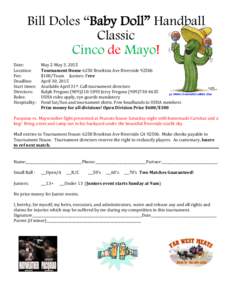 Bill Doles “Baby Doll” Handball Classic Cinco de Mayo! Date: Location: Fee: