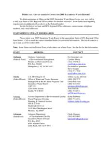 WHERE CAN I OBTAIN ASSISTANCE WITH  THE 2005 HAZARDOUS WASTE REPORT? To obtain assistance in filling out the 2005 Hazardous Waste Report forms, you may call or e-mail your State or EPA Regional Office contact for detaile