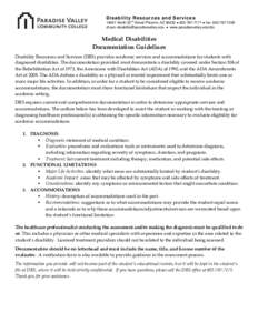 Disabilit y Resources and Services[removed]North 32nd Street Phoenix, AZ 85032  [removed]  fax: [removed]removed]  www.paradisevalley.edu/drs Medical Disabilities Documentation G